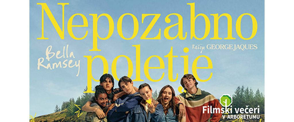 NEPOZABNO POLETJE | Filmski večeri v Arboretumu