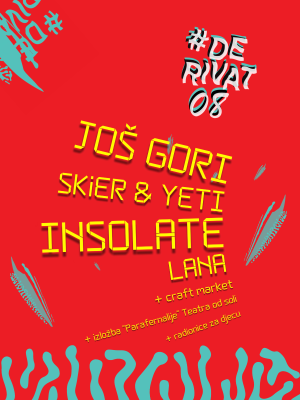 DERIVAT 08 Još gori, Insolate, Skier & Yeti, Lana