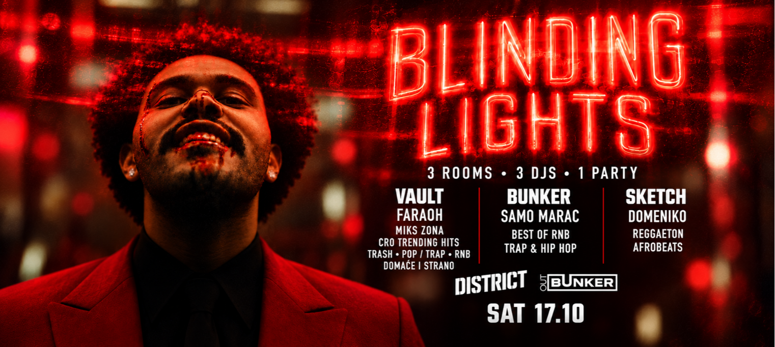 BLINDING LIGHTS | DISTRICT @ OUT BUNKER ILICA 16