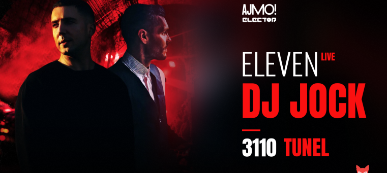 Tunel DJ Jock, Eleven LIVE [AJMO! Noć vještica]