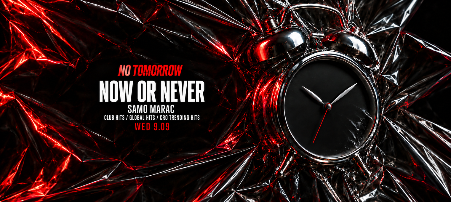 NOW OR NEVER | NO TOMORROW @ OUT BUNKER ILICA 16